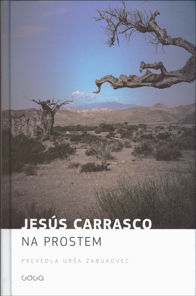 Jesús Carrasco<br />
Na prostem<br />
prevod: Urša Zabukovec<br />
Goga, 2016