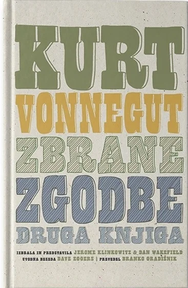 Kurt Vonnegut<br />
Zbrane zgodbe (2. knjiga)<br />
prevod Branko Gradišnik<br />
Sanje, 2019<br />
Foto arhiv založbe