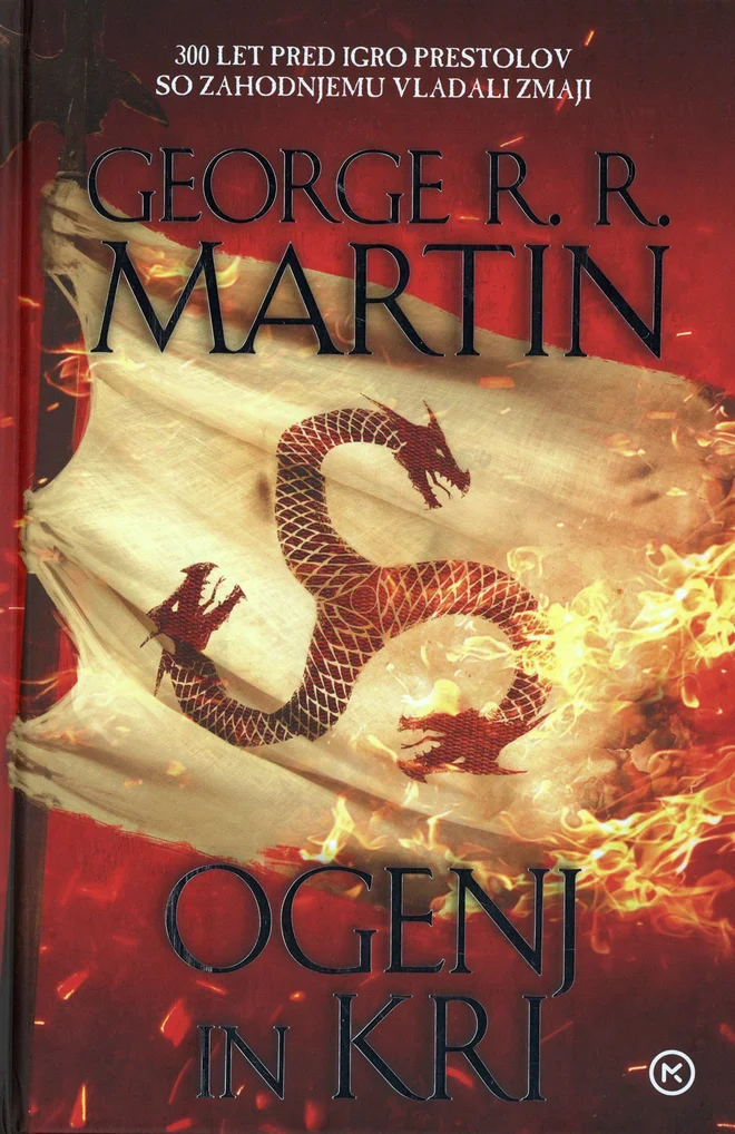 George R. R. Martin<br />
Ogenj in kri<br />
prevod Sergej Hvala<br />
Mladinska knjiga, 2019