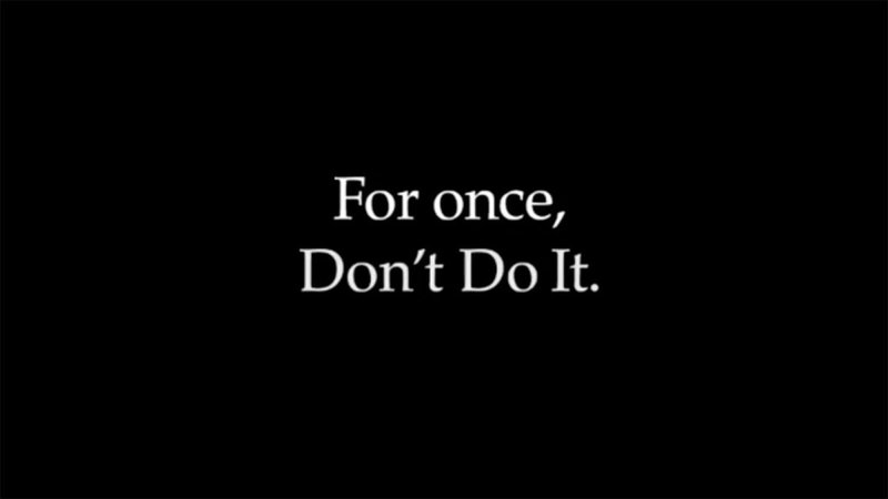 Fotografija: Nike, ki se rad poigrava s svojim sloganom Just Do It, ga je tokrat spremenil v For once, Don't Do It (Vsaj enkrat tega ne storite).