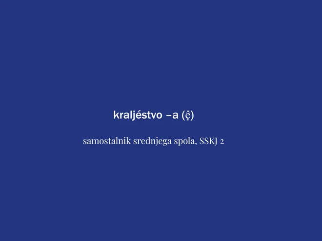Beseda tedna je tokrat kraljestvo. FOTO: Delo