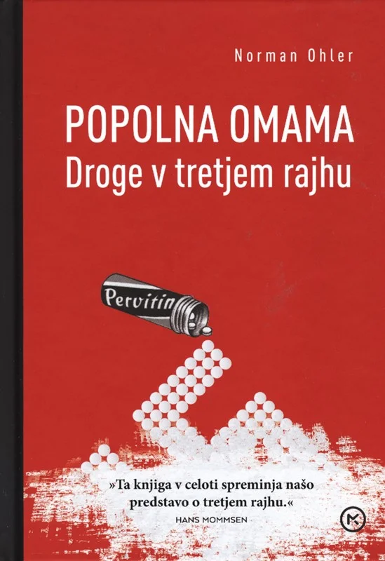 Norman Ohler. Popolna omama: droge v tretjem rajhu. Prevod Neža Božič, Mladinska knjiga