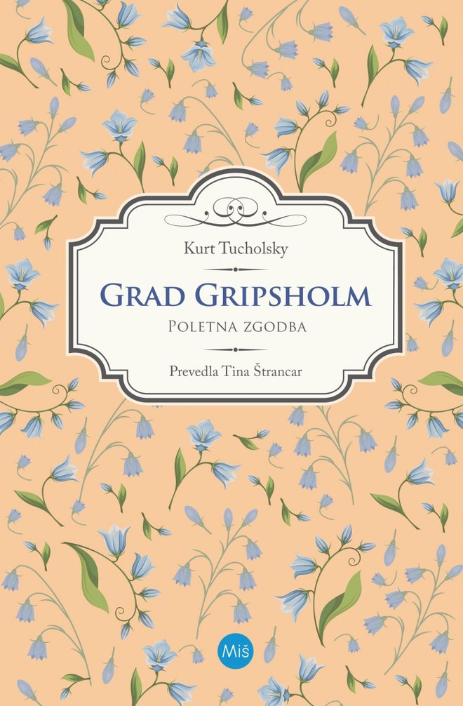 ℹKurt Tucholsky Grad Gripsholm<br />
prevedla Tina Štrancar<br />
Založba Miš, 2019