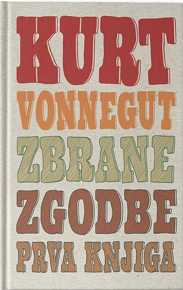 Kurt Vonnegut ml.<br />
<strong>Zbrane zgodbe (1. knjiga)</strong><br />
prevod Branko Gradišnik<br />
Sanje, 2018