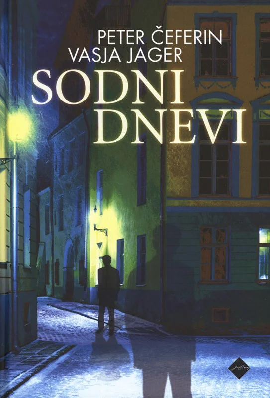 Sodni dnevi, Peter Čeferin in Vasja Jager, Cankarjeva založba, 2019.
