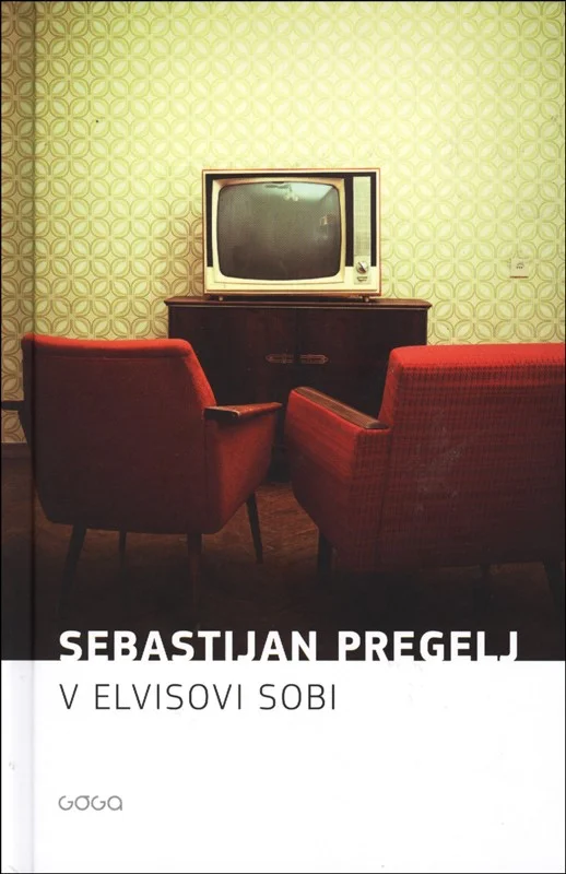 Sebastijan Pregelj<br />
V Elvisovi sobi<br />
Založba Goga<br />
2019