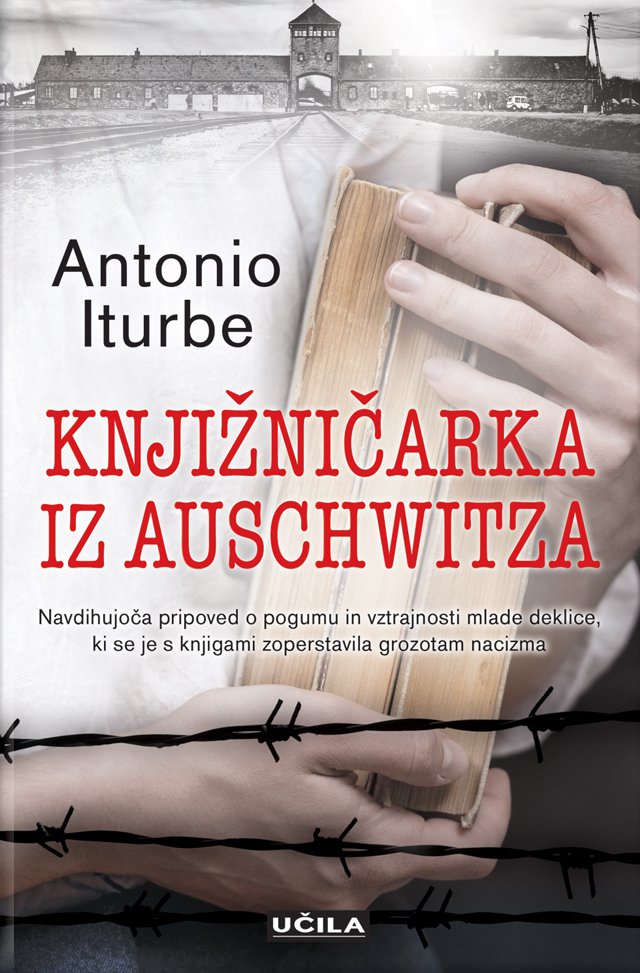 Antonio Iturbe<br />
Knjižničarka iz Auschwitza<br />
Prevod Manica Baša<br />
Učila, 2020