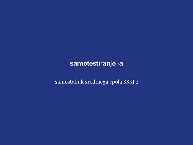 Beseda tedna je samotestiranje. FOTO:&nbsp;Delo
