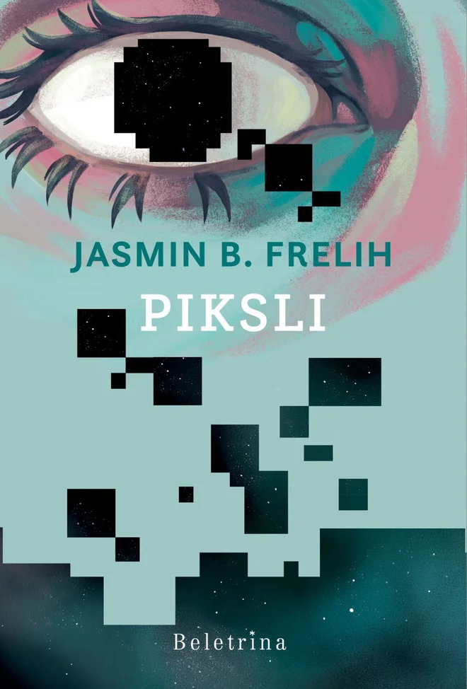 Jasmin B. Frelih Piksli FOTO: Promocijsko Gradivo
