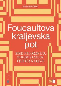 Foucault - Bahovec FOTO: Promocijsko Gradivo