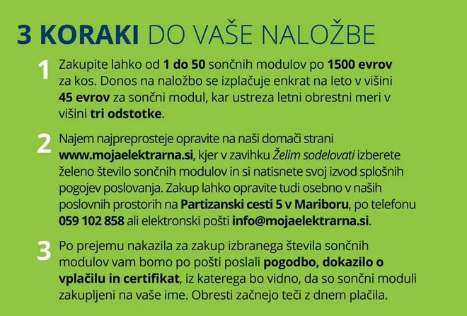 Za posvet pred vlaganjem v naše sončne elektrarne lahko pišete na elektronski naslov primoz.trucl@mojaelektrarna.si ali nas obiščete na sedežu podjetja. Zahvaljujemo se vam za sodelovanje v največjem projektu vlaganja prebivalstva v ohranjanje okolja!