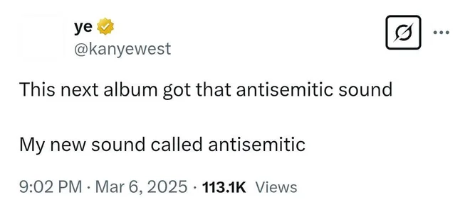 West je marca na omrežju x objavil: »Ta novi album ima antisemitski zvok. Moj novi zvok se imenuje antisemitski.« Foto X.com/@kanyewest